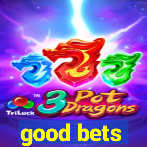 good bets